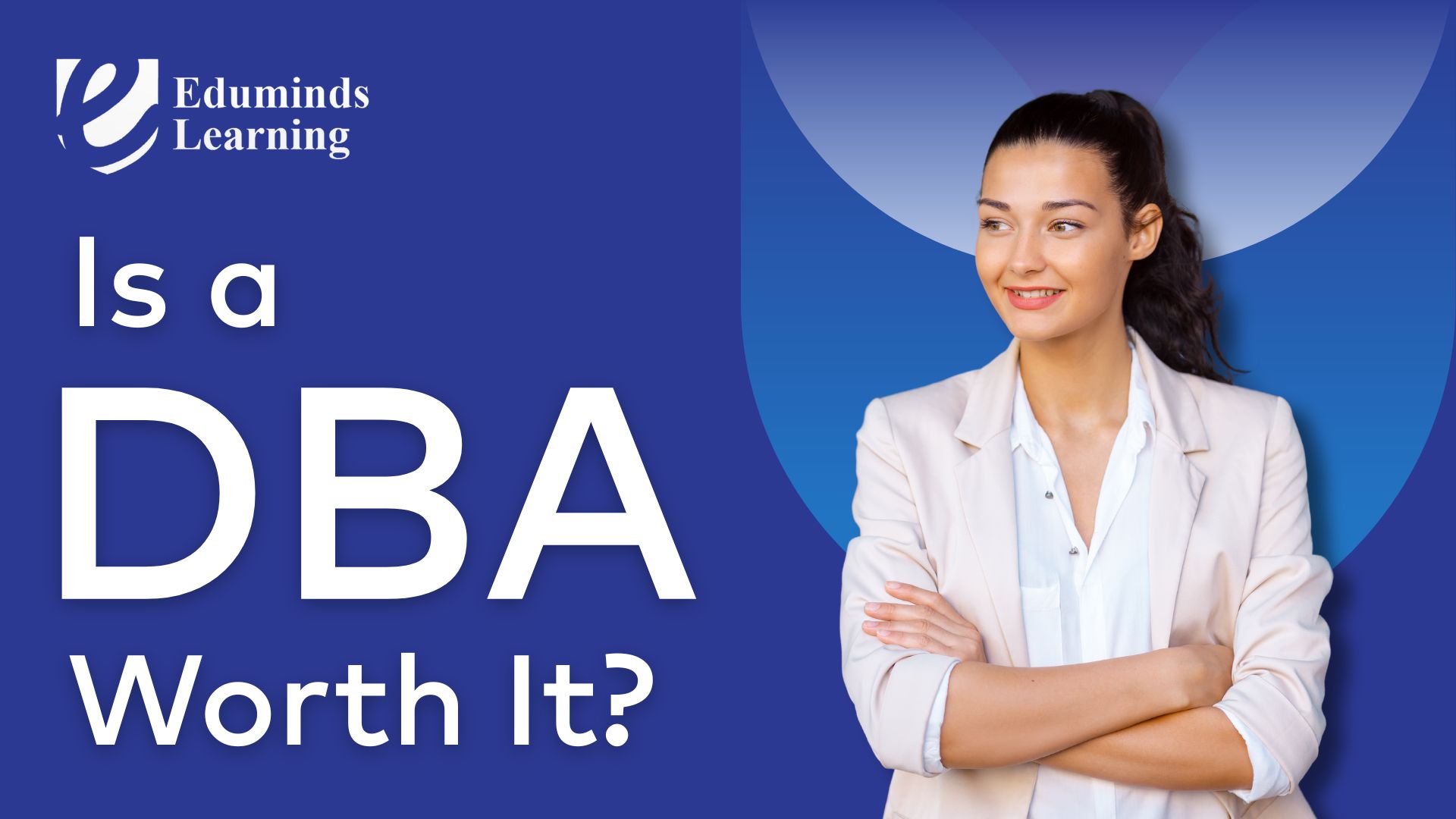 Is a DBA Degree Worth It?