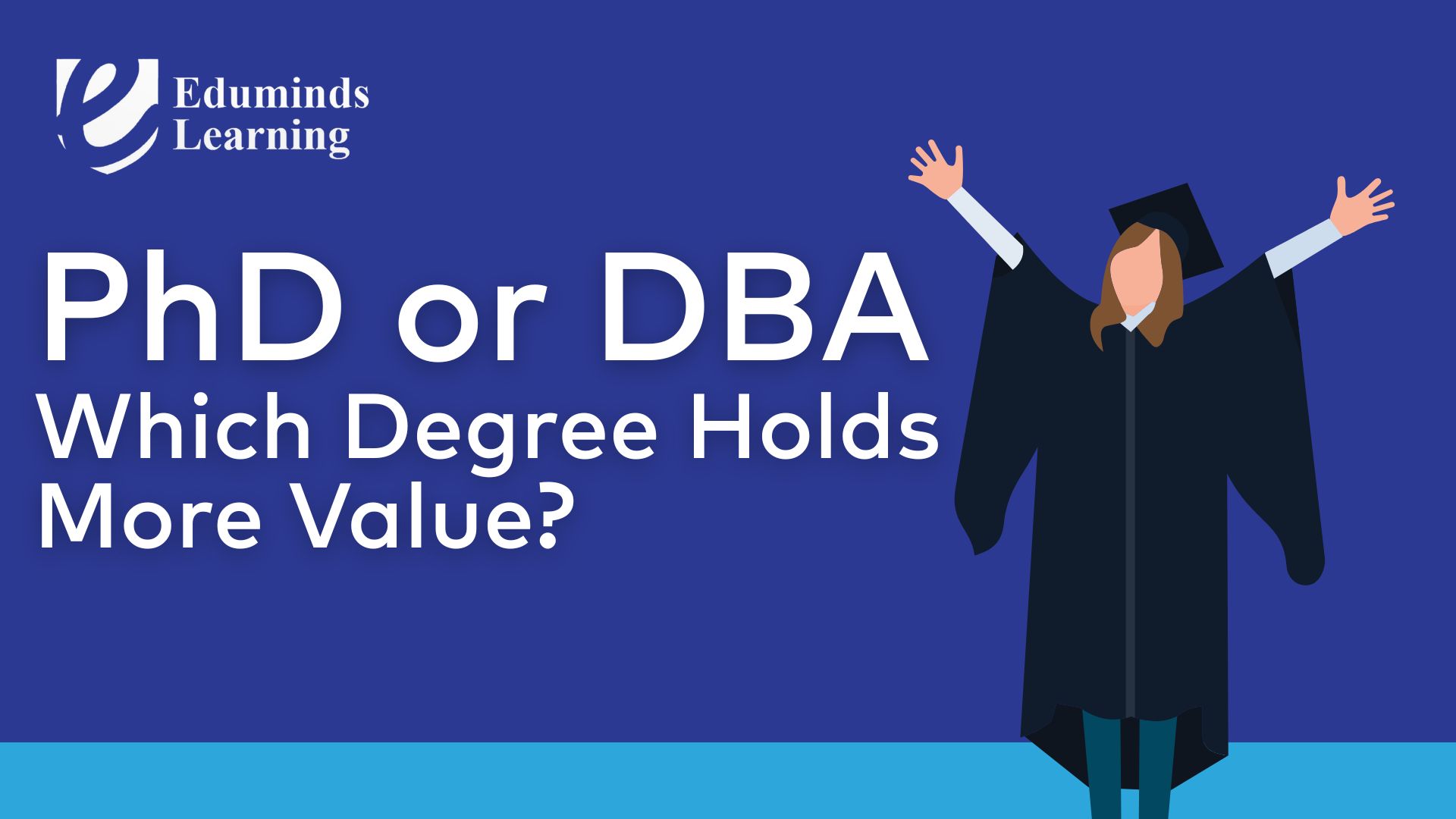 PhD or DBA Which Degree Holds More Value?