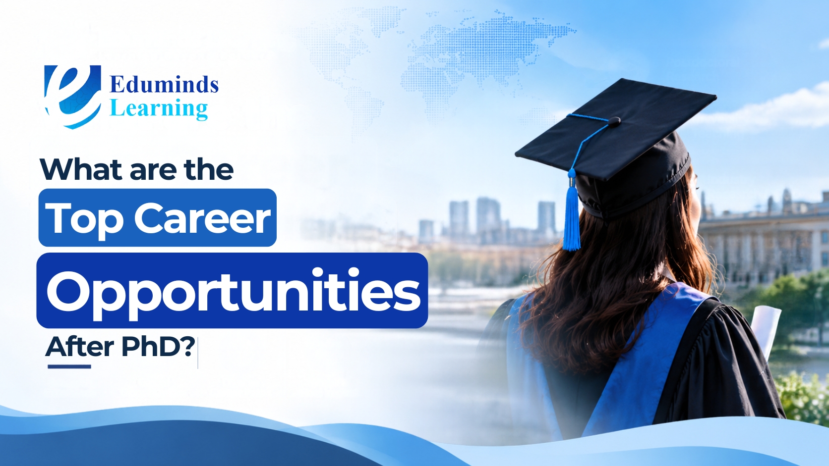 What are the Top Career Opportunities After PhD ?